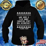 Who Give A Fuck About Christmas Stuff And Decoration Melania Trump Christmas Ugly Holiday Shirt Hoodie