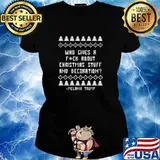 Who Give A Fuck About Christmas Stuff And Decoration Melania Trump Christmas Ugly Holiday Shirt Ladies tee