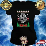 Why Is The Carpet All Wet Joe Trump Biden Matching Ugly Christmas Shirt Ladies tee