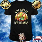 Wife Said No Lot Lizards Vintage Shirt