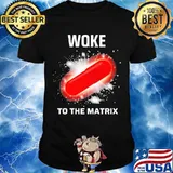 Woke To The Matrix Medical Pill Shirt
