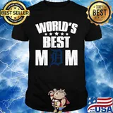 World’s Best Detroit Tigers Mom Shirt For Mother’s Day Shirt