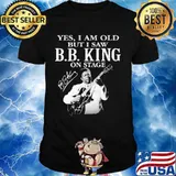 Yes I Am Old But I Saw B.B.King On Stage Guitar Signature Shirt