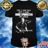 Yes I Am Old But I Saw Bruge Springsteen On Stage Guitar Signature Shirt