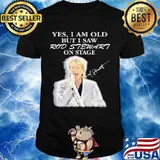 Yes I Am Old But I Saw Rod Stewart On Stage Signature Shirt