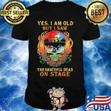 Yes I Am Old But I Saw The Grateful Dead On Stage Fire Face Skull Dancing Bear Shirt