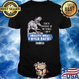 You're Offended By The Things I Say Imagine What I Hold Back Dinosaurus T-rex Shirt