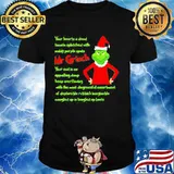 Your Heart Is A Dead Mr Grinch Your Soul Is An Appalling Dump Heap Overflowing Xmas Shirt