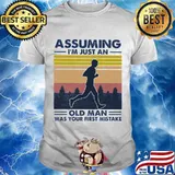 Assuming I'm Just An Old Man Was Your First Mistake Vintage Shirt