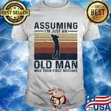 Assuming I’m Just An Old Man Was Your First Mistake Golf Vintage Shirt