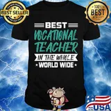 Best Vocational Teacher In The World Shirt