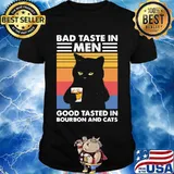 Black Cat Bad Taste In Men Good Taste In Bourbon Whiskey And Cats Vintage Shirt