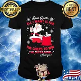 Dear Santa All I Want Is For The Chiefs To Win The Super Bowl Thank You Merry Xmas Shirt