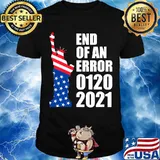End Of An Error 1202021 Democrat Supporter Statue Of Liberty American Flag Shirt