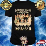 Everybody Has An Addiction Mine Just Happens To Be Mash Shirt