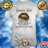 Gemini Girl Hated By Many Loved By Plenty Heart On Her Sleeve Fire In Her Soul A Mouth She Can't Control Lerpoad Shirt