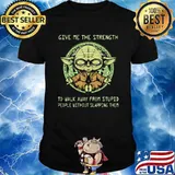 Give Me The Strength To Walk Away From Stupid People Without Slapping Them Yoda Shirt