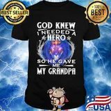 God Knew I Needed A Hero So He Gave Me My Grandpa Lion Shirt