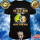Happiness Is An Old Man With A Beer Parrot Flying Near Shirt