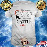 He Was My Captain Before He Was Your Castle Draw Shirt