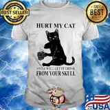 Hurt My Cat And I Will Let It Drink From Your Skull Cat Shirt