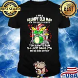 I Am A Grumpy Old Man I'm Too Old To Fight To Slow To Run I'll Just Bang You And Be Done With It Skull Shirt
