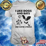I Like Dogs And Bats And Maybe 3 People Shirt