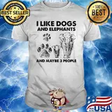I Like Dogs And Elephants And Maybe 3 People Shirt