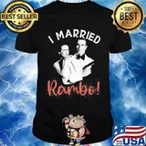 I Married Rambo Couple The Perfect Man Shirt