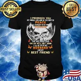 I Promised You Peace I’ll Remain Your Wife With A Love I’ll Be With My Husband And My Best Friend Butterflies Shirt