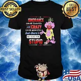 Ignorance Can Be Educated And Crazy Can Be Medicated But There’s No Cure For Stupid Peanut Jeff Dunham Shirt