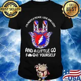 I’m Mostly Peace Love And Light And A Little Go Yourself Grateful Dead Shirt