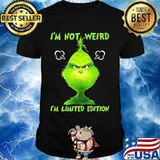 I’m Not Weird I’m Limited Edition Grinch Shirt