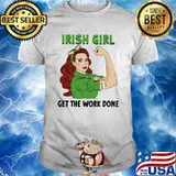 IRish Girl Get The Work Don Ireland Flag Shirt