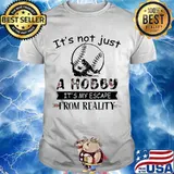 It’s Not Just A Hobby It’s My Escape From Reality Softball Flowers Shirt