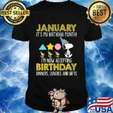 January It’s My Birthday Month I’m Now Acceting Birthday Dinners Snoopy Woodstock Shirt