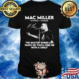 Mac Miller Rip 1992 2018 Quote No Matter Where Life Takes Me You’ll Find Me With A Smile Shirt