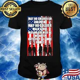 My No Soldier Go Unloved Walk Alone Be Forgotten American Flag Proud Veteran Shirt