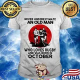 Never Underestimate An Old Man Who Loves Rugby And Was Born In October Moon Blood Shirt