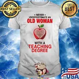 Never Underestimate An Old Woman With A Teaching Degree Apple Shirt