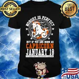 Nobody Is Perfect But It You Are Born As Capricorn January 18 Zodiac Astrology Star Horoscope Shirt