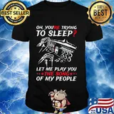 Oh You're Trying To Sleep Let Me Play You The Song Of My People Trucker Shirt