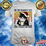 On The Naughty List And I Regret Nothing Black Cat Coffee Wear Hat Santa Xmas Vintage Shirt