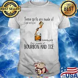 Some Girls Are Made Of Sugar And Spice Are Made Of Bourbon And Ice Shirt