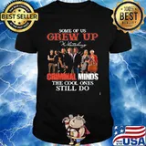 Some Of Us Grew Up Whateking Criminal Minds The Cool Ones Still Do Movies Shirt