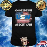 United Steelworkers No One Likes Us We Don’t Care American Flag Shirt