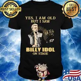Yes I Am Old But I Saw Billy Idol On Stage Signature Shirt