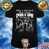 Yes I Am Old But I Saw Children Of Bodom On Stage Signature Shirt