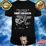 Yes I Am Old But I Saw Van Halen On Stage Shirt