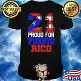 21 Proud For Puerto Rico American Flag Shirt